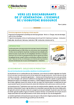 Vers les biocarburants de 2e génération : l'exemple de l'isobutène biosourcé Vers les biocarburants de 2e génération : l'exemple de l'isobutène biosourcé